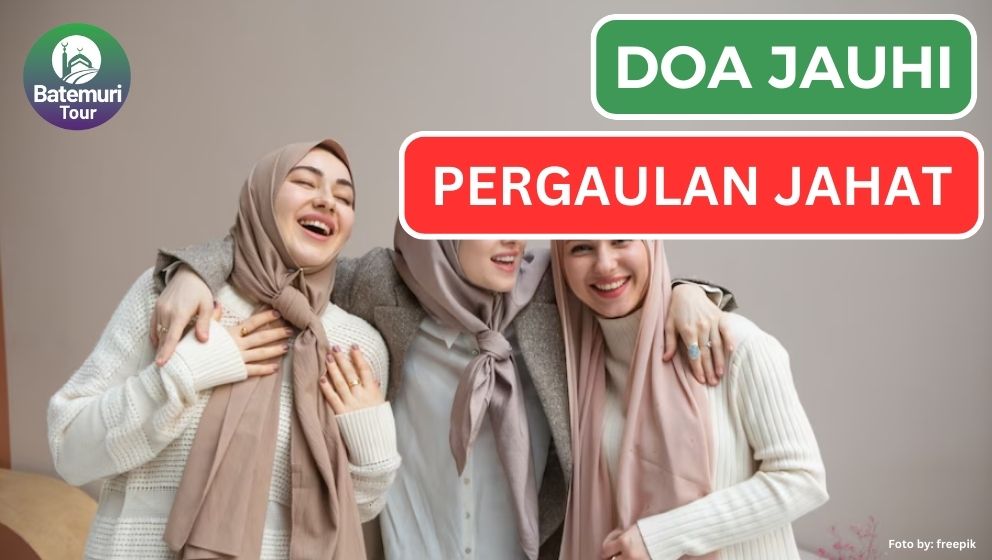 Ingin Dijauhkan Dari Pergaulan Jahat? Berikut ini Doa Nya